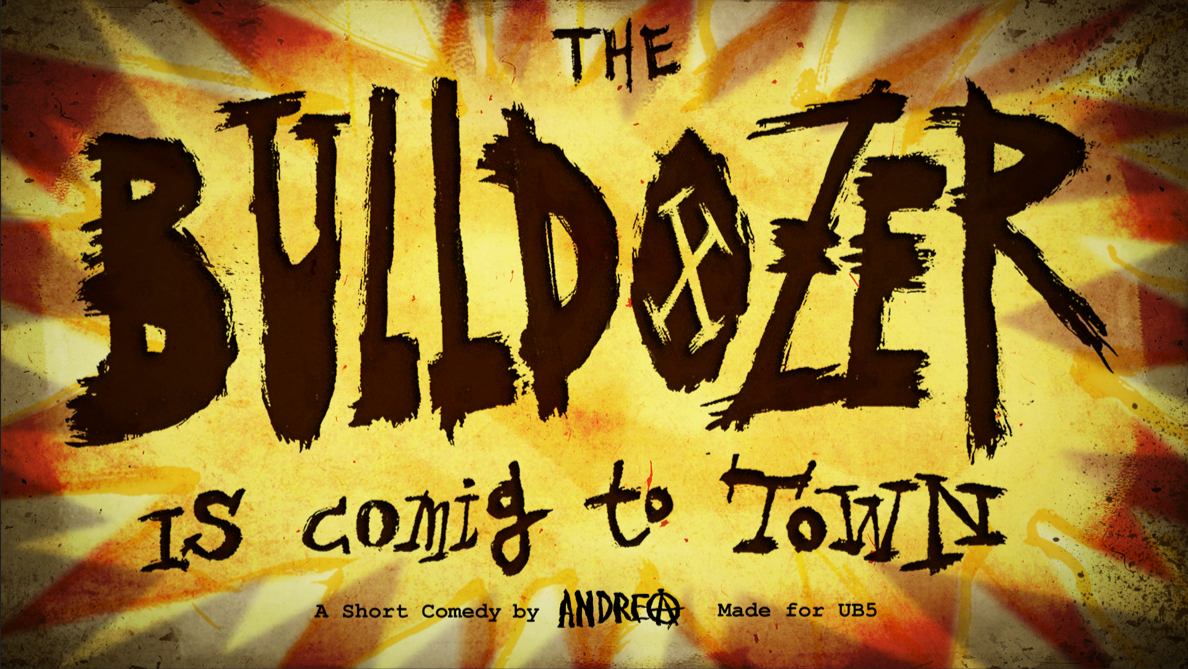 The Buldozer is Coming to Town